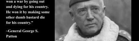 General George S. Patton Quote on Making the Other Poor Dumb Bastard Die For His Country