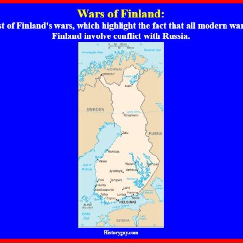 Wars of Finland: A list of Finland's wars, which highlight the fact that all modern wars of Finland involve conflict with Russia.