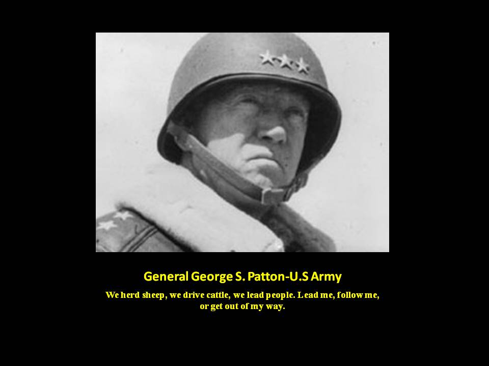 Patton Quote Lead Follow Or Get Out Of My Way The History Guy War And Conflicts News